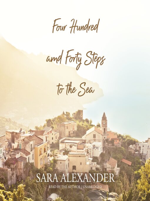Title details for Four Hundred and Forty Steps to the Sea by Sara Alexander - Available